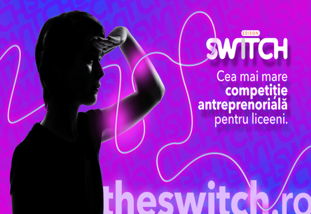 Liceenii din toată țara, invitați să participe la „The Switch”, competiția antreprenorială cu premii de peste 40.000 de euro! Vezi termenul limită