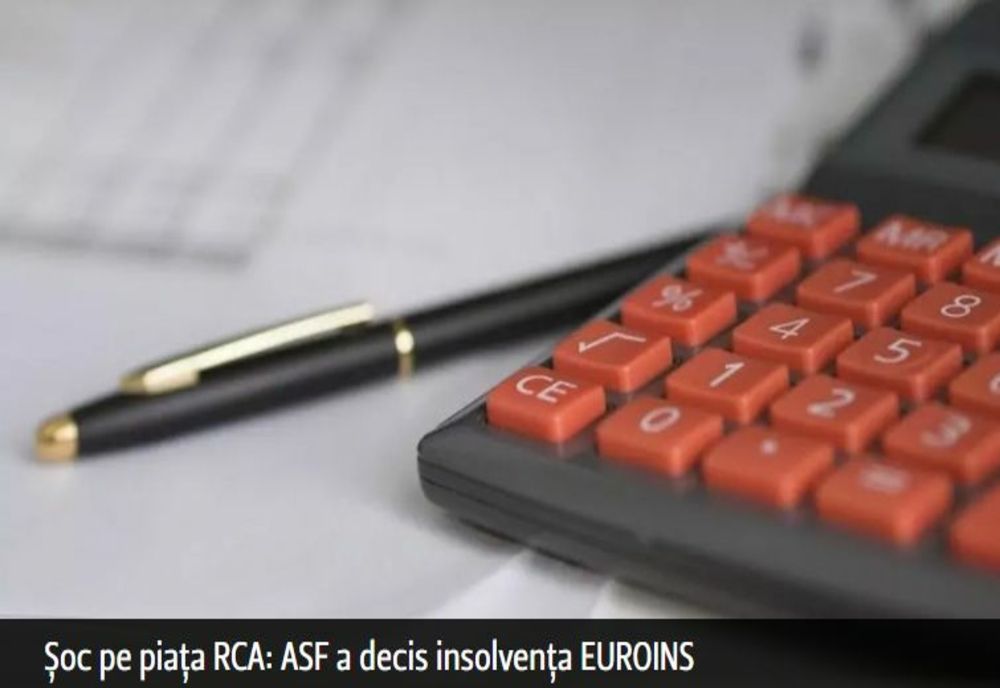 Șoc pe piața RCA: ASF a decis insolvența EUROINS - Asiguratorul încheiase cele mai multe polițe pentru români